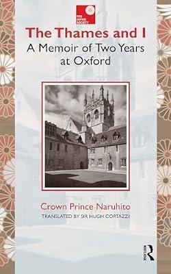 The Thames and I: A Memoir by Prince Naruhito of Two Years at Oxford by Naruhito | Paperback | Biography: General