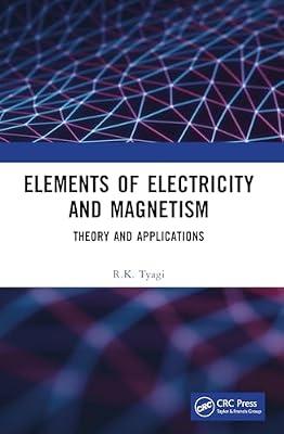 Elements of Electricity and Magnetism: Theory and Applications by Tyagi, R.K. | Paperback | Electricity