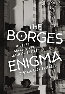 The Borges Enigma: Mirrors, Doubles, and Intimate Puzzles: 396 (Monografías A) by Stephens, Cynthia Lucy | Hardcover | Literary Studies: From C 1900 -