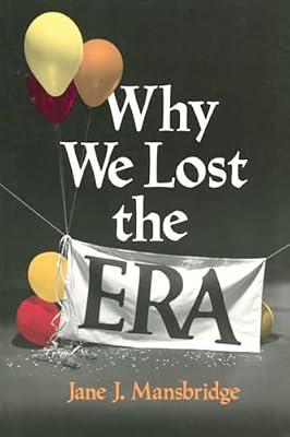 Why we Lost the Era (Paper) by Mansbridge | Paperback | Political Science & Theory