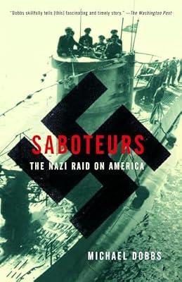 Saboteurs: The Nazi Raid on America by Dobbs, Michael | Paperback | History
