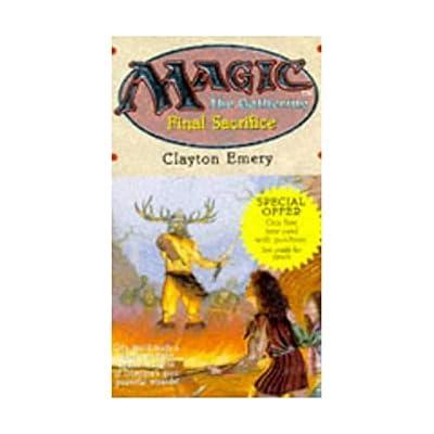 Final Sacrifice: No 4 (Magic: the Gathering, 4) by Emery, Clayton | Mass_Market | Fiction