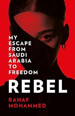 Rebel: Interference Pattern: My Escape from Saudi Arabia to Freedom by Mohammed, Rahaf | Paperback | Memoirs