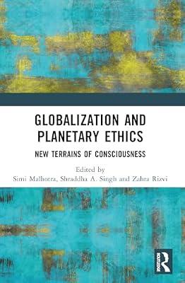 Globalization and Planetary Ethics: New Terrains of Consciousness | Paperback | Literary Collections