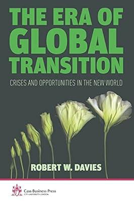 The Era of Global Transition: Crises and Opportunities in the New World (Cass Business Press) by UNKNOWN | Paperback | Management & Management Techniques