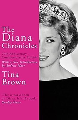 The Diana Chronicles: 20th Anniversary Commemorative Edition by Brown, Tina | Paperback | Biography: Royalty