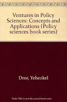 Ventures in Policy Sciences: Concepts and Applications by Dror, Yehezkel | Hardcover | Sociology