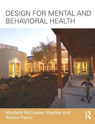 Design for Mental and Behavioral Health by Pasha, Samira; Shepley, Mardelle McCuskey | Paperback | Architecture