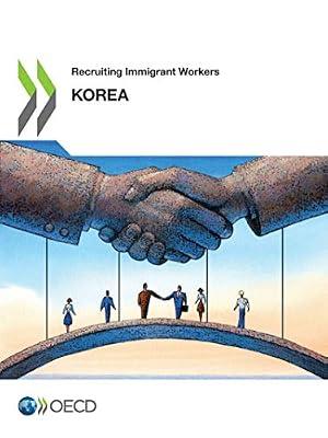 Recruiting immigrant workers: Korea by Organisation for Economic Co-operation and Development | Paperback | Social Welfare & Social Services