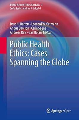 Public Health Ethics: Cases Spanning the Globe | Hardcover | Ethics And Moral Philosophy