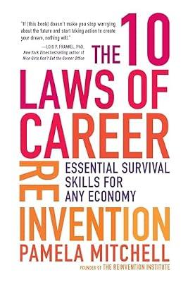 The 10 Laws of Career Reinvention: Essential Survival Skills for Any Economy by Mitchell, Pamela | Paperback | Business & Economics