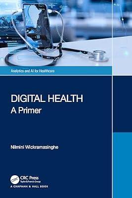 Digital Health: A Primer (Analytics and AI for Healthcare) by Wickramasinghe, Nilmini | Paperback | Epidemiology And Medical Statistics