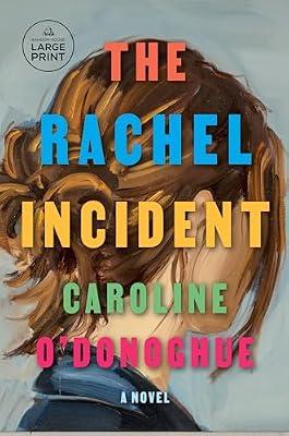 The Rachel Incident: A novel (Random House Large Print) by O'Donoghue, Caroline | Paperback | Fiction