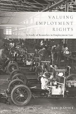 Valuing Employment Rights: A Study of Remedies in Employment Law by Davies, A. C. L. | Hardcover | Law