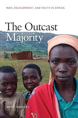 The Outcast Majority: War, Development, and Youth in Africa by Sommers, Marc | Paperback | Age Groups: Adolescents