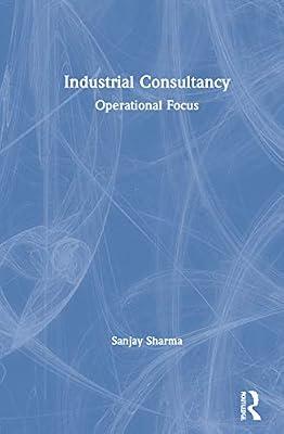Industrial Consultancy: Operational Focus by Sharma, Sanjay | Hardcover | Regional