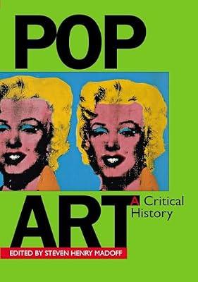 Pop Art: A Critical History (The Documents of Twentieth-Century Art) | Paperback | Art