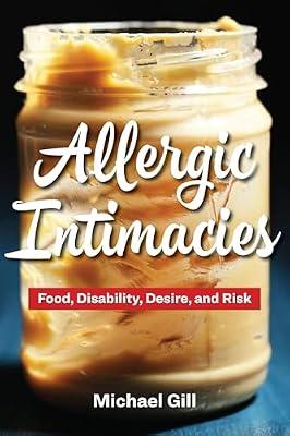 Allergic Intimacies: Food, Disability, Desire, and Risk by Gill, Michael | Paperback | Law