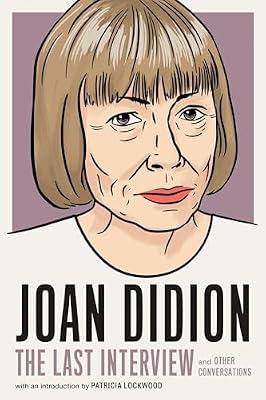 Joan Didion:The Last Interview: and Other Conversations | Paperback | Biography & Autobiography