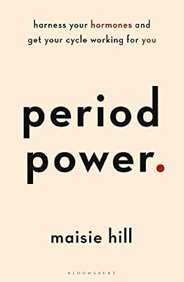 Period Power: Harness your hormones and get your cycle working for you by Hill, Maisie | Paperback | Health & Fitness