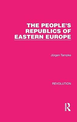 The People's Republics of Eastern Europe: 20 (Routledge Library Editions: Revolution) by Tampke, Jurgen | Hardcover | Political Science 2