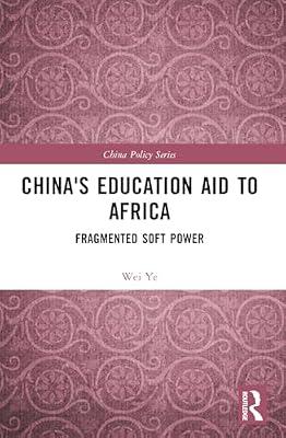China's Education Aid to Africa: Fragmented Soft Power (China Policy) by Ye, Wei | Paperback | Social Science
