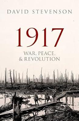 1917:WAR, PEACE, & REVOLUTION CLOTH by Stevenson, David | Hardcover | History