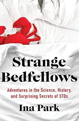 Strange Bedfellows: Adventures in the Science by Park, Ina | Hardcover | Science