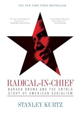 Radical-in-Chief: Barack Obama and the Untold Story of American Socialism by Kurtz, Stanley | Paperback | Political Science