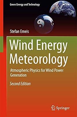 Wind Energy Meteorology: Atmospheric Physics for Wind Power Generation (Green Energy and Technology) by Emeis, Stefan | Hardcover | Alternative & Renewable Energy Sources & Technology