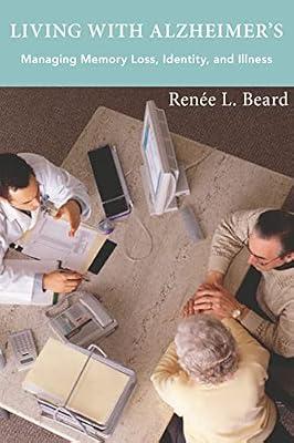 Living With Alzheimer's: Managing Memory Loss, Identity, and Illness by Beard, Rene L. | Paperback | Social Science