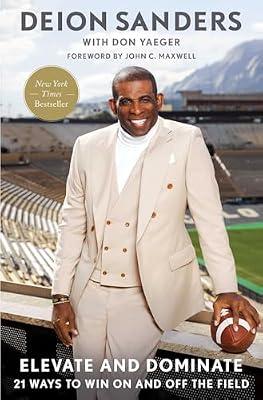 Elevate and Dominate: 21 Ways to Win on and Off the Field by Sanders, Deion | Hardcover | Biography & Autobiography