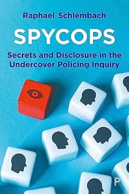 Spycops: Secrets and Disclosure in the Undercover Policing Inquiry by Schlembach, Raphael | Paperback | Crime & Criminology