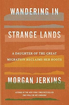 Wandering in Strange Lands: A Daughter of the Great Migration Reclaims Her Roots by Jerkins, Morgan | Hardcover | Social Science