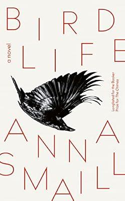 Bird Life: a novel by Smaill, Anna | Hardcover | Modern & Contemporary Fiction (Post C 1945)