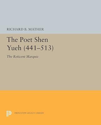 The Poet Shen Yueh (441-513): The Reticent Marquis by Mather, Richard B. | Paperback | Biography & Autobiography 2