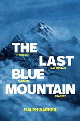The Last Blue Mountain: The Great Karakoram Climbing Tragedy by Barker, Ralph | Paperback | Sports & Recreation