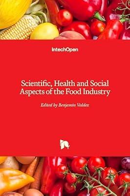 SCIENTIFIC HEALTH AND SOCIAL ASPECTS OF THE FOOD INDUSTRY (HB 2017) by VALDEZ B. | Hardcover | Biochemistry
