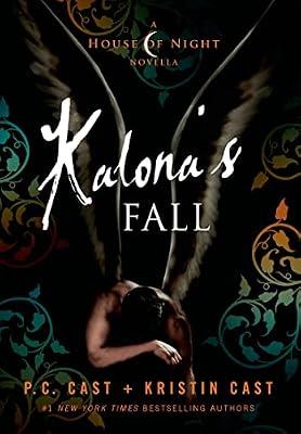 Kalona's Fall: A House of Night Novella by Cast, P. C.; Cast, Kristin | Hardcover | Young Adult Fiction