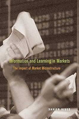 Information and Learning in Markets: The Impact of Market Microstructure by Vives, Xavier | Paperback | Business & Economics