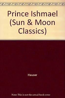 Prince Ishmael (Sun and Moon Classics 4) by Hauser | Paperback | Modern & Contemporary Fiction (Post C 1945)