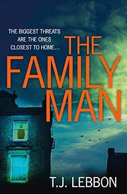 The Family Man: An edge-of-your-seat read that you won’t be able to put down by Lebbon, T.J. | Paperback | Crime & Mystery