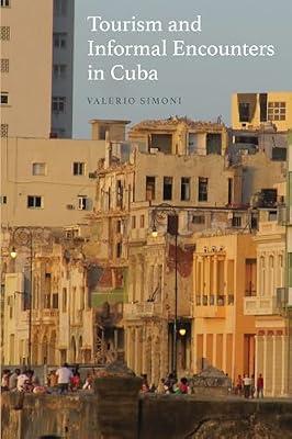 Tourism and Informal Encounters in Cuba: 38 (New Directions in Anthropology, 38) by Simoni, Valerio | Library | Social & Cultural Anthropology