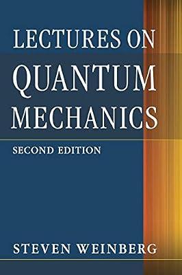 Lectures on Quantum Mechanics 2nd Ed by Steven Weinberg | Hardcover | Science
