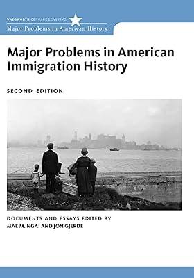 Major Problems in American Immigration History: Documents and Essays (Major Problems in American History) by Gjerde, Jon | Paperback | History Of The Americas