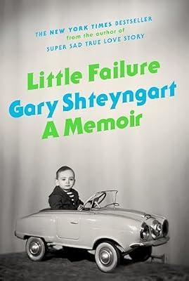 Little Failure: A Memoir by Shteyngart, Gary | Hardcover | Biography & Autobiography