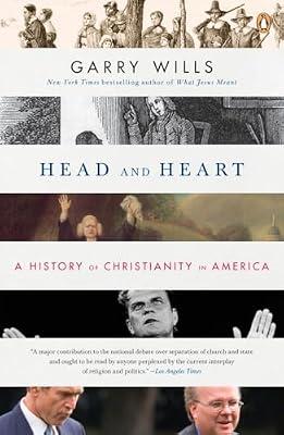 Head and Heart: A History of Christianity in America by Wills, Garry | Paperback | Religion