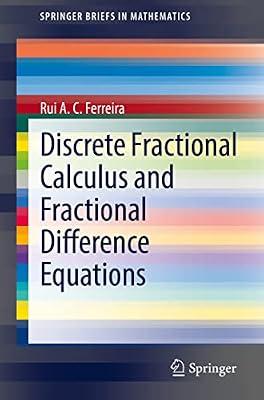 Discrete Fractional Calculus and Fractional Difference Equations (Springerbriefs in Mathematics) by Ferreira, Rui A. C. | Paperback | Mathematics