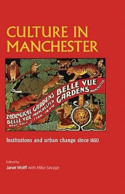 Culture in Manchester: Institutions and urban change since 1850 | Hardcover | History