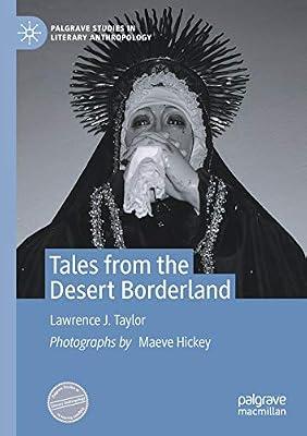 Tales from the Desert Borderland (Palgrave Studies in Literary Anthropology) by Lawrence J. Taylor; Maeve Hickey | Paperback | Usa